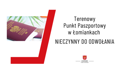 Terenowy Punkt Paszportowy w Łomiankach nieczynny do odwołania.